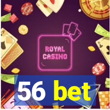 56 bet